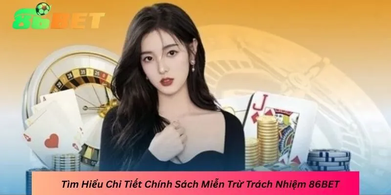 Hiểu về miễn trừ trách nhiệm 86BET và vai trò
