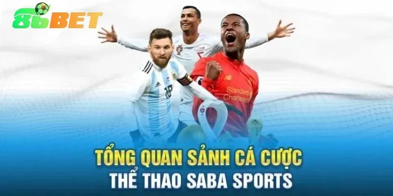 Tổng quan về Saba Sport 86Bet  