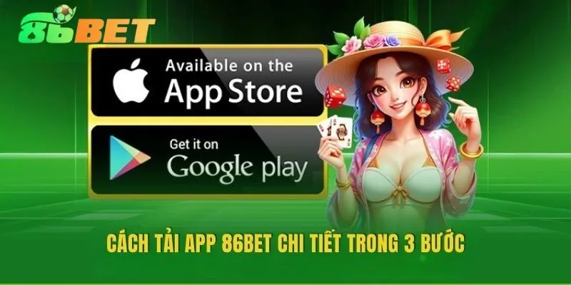 3 Bước Tải App 86BET Nhanh Chóng Và Thành Công
