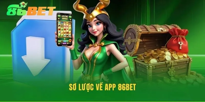 Sơ lược về app 86BET
