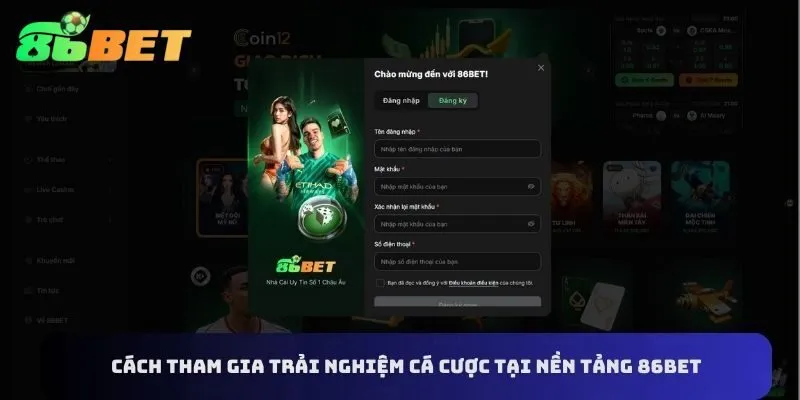 Tìm hiểu ngay cách tham gia cá cược tại 86BET