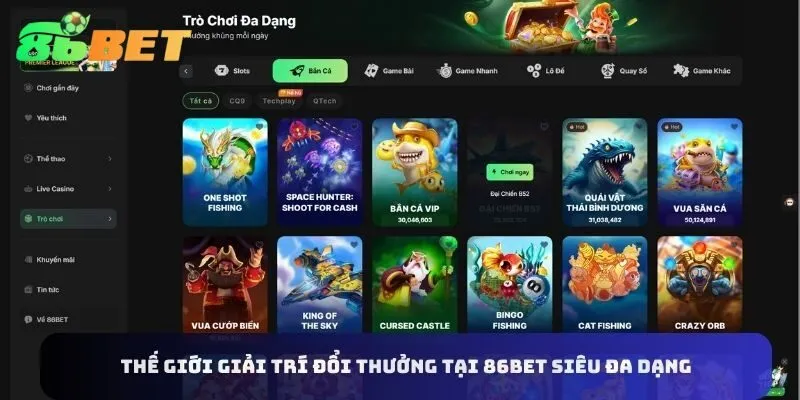 Kho game giải trí tại 86BET siêu đa dạng và cực hấp dẫn